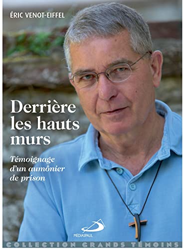 DERRIÈRE LES HAUTS MURS: TÉMOIGNAGE D'UN AUMÔNIER DE PRISON von MEDIASPAUL