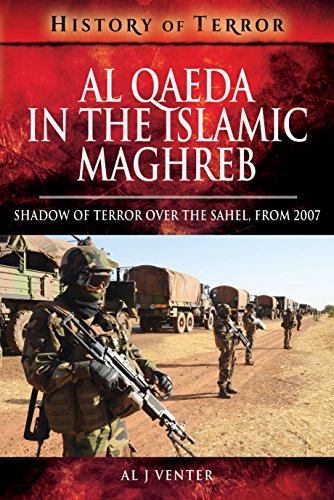 Al Qaeda in the Islamic Maghreb: Shadow of Terror over The Sahel, from 2007 (History of Terror) von PEN AND SWORD MILITARY