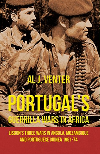 Portugal's Guerrilla Wars in Africa: Lisbon's Three Wars in Angola, Mozambique and Portugese Guinea 1961-74 von Helion & Company