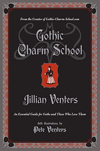 Gothic Charm School: An Essential Guide for Goths and Those Who Love Them von William Morrow