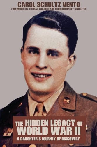 The Hidden Legacy of World War II: A Daughter's Journey of Discovery The Hidden Legacy of World War II: A Daughter's Journey of Discovery von Sunbury Press, Inc.