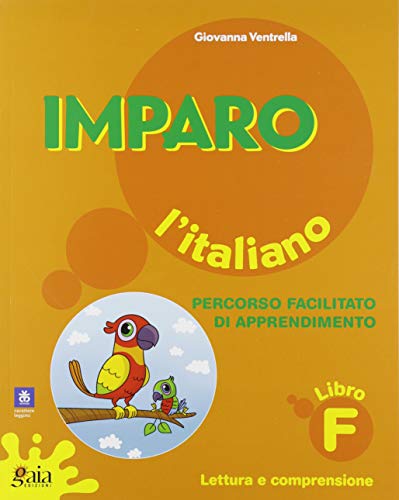 Imparo l'italiano. Libro F. Per la Scuola elementare von Gaia