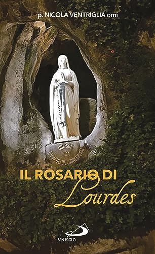 Il Rosario di Lourdes (Il tempo e i tempi)