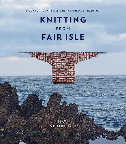 Knitting from Fair Isle: 15 contemporary designs inspired by tradition von Kyle Books
