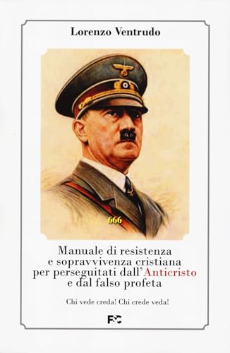 Manuale di resistenza e sopravvivenza cristiana per dall'Anticristo e dal falso profeta (Fuori collana) von Fede & Cultura