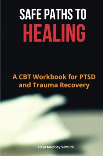 Safe Paths to Healing: A CBT Workbook for PTSD and Trauma Recovery Safe Paths to Healing: A CBT Workbook for PTSD and Trauma Recovery von Isohan Publishing