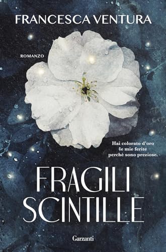 Fragili scintille (Narratori moderni) von Garzanti