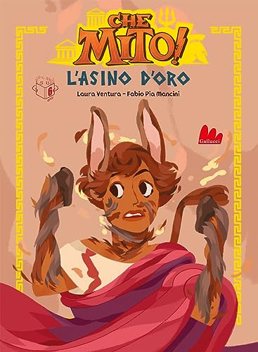 L'asino d'oro - che mito! (Universale d'Avventure e d'Osservazioni. Prime letture) von Gallucci