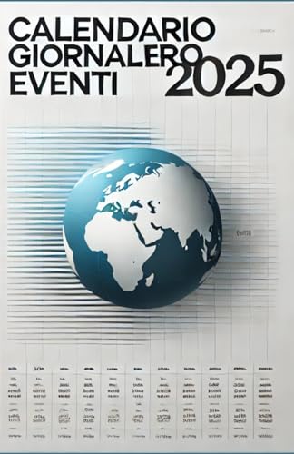 Calendario Eventi 2025 Giornaliero: 365 Giorni con Fatti, Festività e Eventi da Vivere in Italia e nel Mondo Calendario Eventi 2025 Giornaliero: 365 Giorni con Fatti, Festività e Eventi da Vivere in Italia e nel Mondo von Independently published