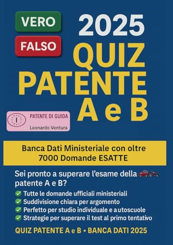 Quiz Patente A e B 2025/2026: Banca Dati Ministeriale con tutte le oltre 7000 Domande-Risposte. Scegli Il libro più completo sul panorama italiano ... facile e senza pensieri. Con banca dati quiz) von Independently published