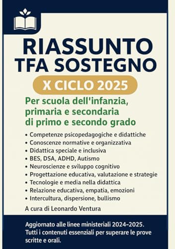 Riassunto TFA Sostegno 2025 X Ciclo per scuola infanzia, primaria e secondaria: Competenze psico-pedagogiche, didattiche e metodologiche, Didattica ... e Tracce Ufficiali per Docenti, Band 2) von Independently published