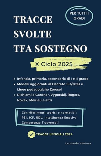 Tracce Svolte TFA Sostegno per la Prova Scritta Scuola Infanzia, Primaria, Secondaria I e II Grado: Tracce Ufficiali Commentate Ed Esplicate con PEI ... e Tracce Ufficiali per Docenti, Band 1) von Independently published