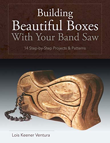 Building Beautiful Boxes with Your Band Saw von Echo Point Books & Media
