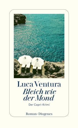 Bleich wie der Mond: Der Capri-Krimi von Diogenes Verlag AG