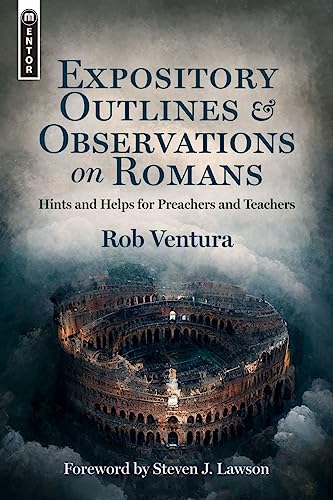 Expository Outlines & Observations on Romans: Hints and Helps for Preachers and Teachers
