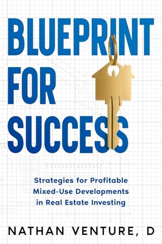 Blueprint for Success: Strategies for Profitable Mixed-Use Developments in Real Estate Investing von ebookit.com