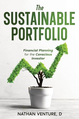 The Sustainable Portfolio: Financial Planning for the Conscious Investor von Nathen D Venture