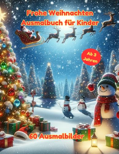 Frohe Weihnachten Ausmalbuch für Kinder: Lustige und festliche Motive zum Ausmalen: 60 Ausmalbilder (Kreativer Malspaß für Kinder) von Independently published