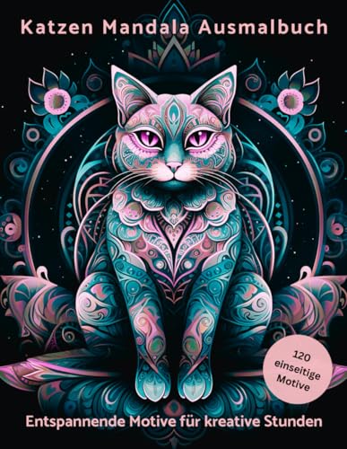 Katzen Mandala Ausmalbuch: 120 Entspannende Motive für kreative Stunden (Mandala Oase) von Independently published