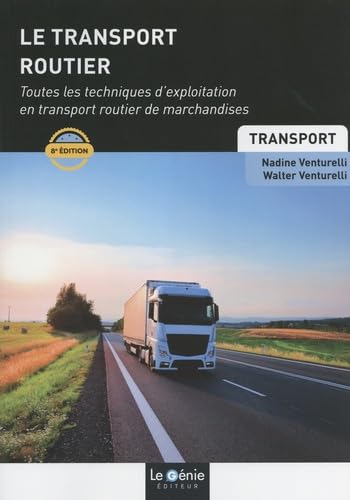Transport routier: Toutes les techniques d'exploitation en transport routier de marchandises