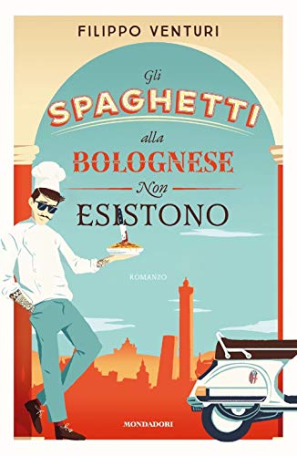 Gli spaghetti alla bolognese non esistono (Narrative) von Mondadori