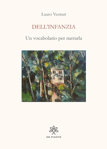 Dell'infanzia. Un vocabolario per narrarla von De Piante Editore