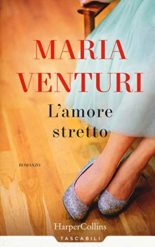 L'amore stretto (Tascabili) von HarperCollins Italia