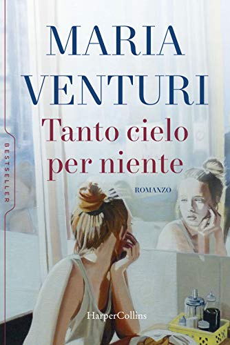Tanto cielo per niente (Bestseller) von HarperCollins Italia