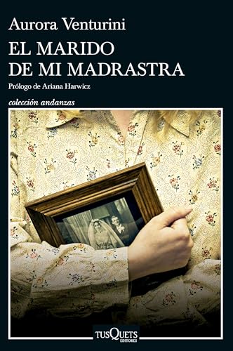 El marido de mi madrastra (Andanzas) von Tusquets Editores S.A.