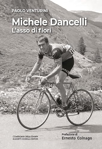 Michele Dancelli. L’asso di fiori von La Compagnia della Stampa