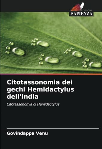Citotassonomia dei gechi Hemidactylus dell'India: Citotassonomia di Hemidactylus von Edizioni Sapienza