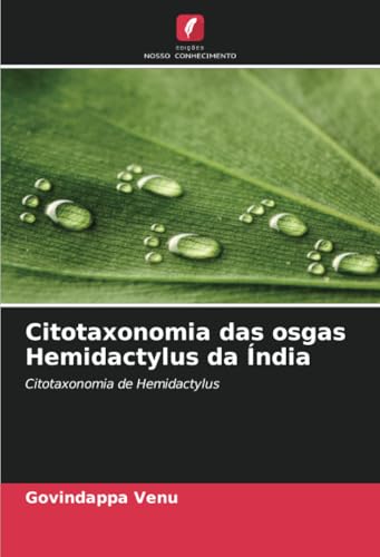 Citotaxonomia das osgas Hemidactylus da Índia: Citotaxonomia de Hemidactylus von Edições Nosso Conhecimento