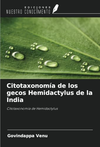 Citotaxonomía de los gecos Hemidactylus de la India: Citotaxonomía de Hemidactylus von Ediciones Nuestro Conocimiento