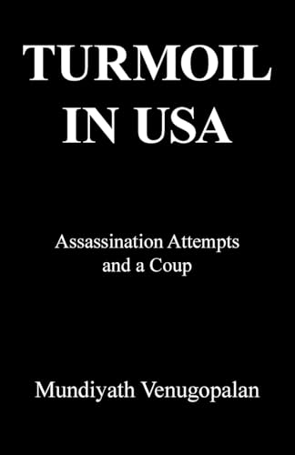 TURMOIL IN USA: Assassination Attempts and a Coup von AuthorHouse