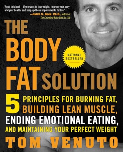 The Body Fat Solution: Five Principles for Burning Fat, Building Lean Muscle, Ending Emotional Eating, and Maintaining Your Perfect Weight