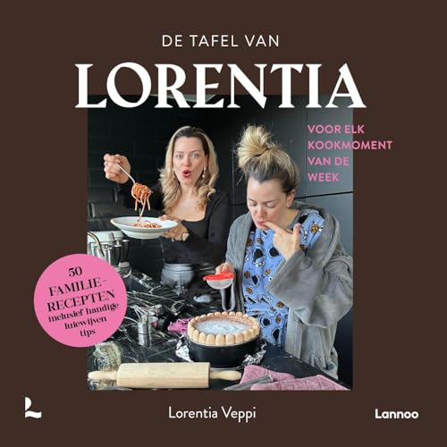 De tafel van Lorentia: Voor elk kookmoment van de week von Lannoo