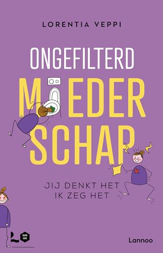 Ongefilterd moederschap: jij denkt het, ik zeg het (Mama Baas) von Lannoo