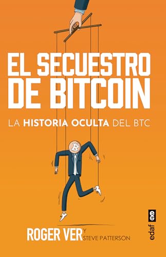 El secuestro de BITCOIN: La historia oculta del BTC (Edaf Ensayo) von Editorial Edaf, S.L.
