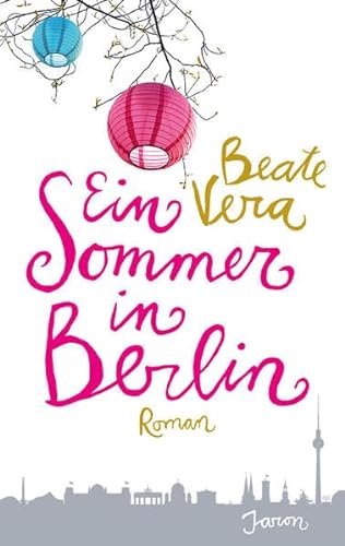 Ein Sommer in Berlin: Roman von Jaron Verlag