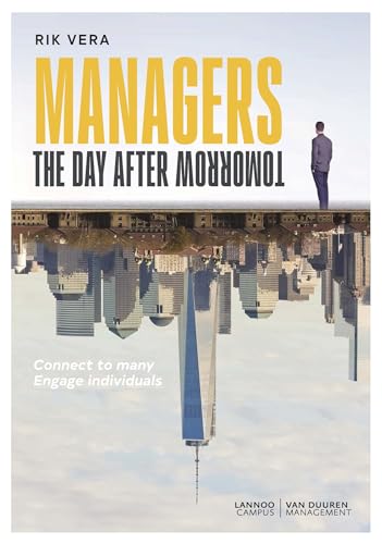 Managers the day after tomorrow: Connect to many. Engage individuals. von Lannoo Campus