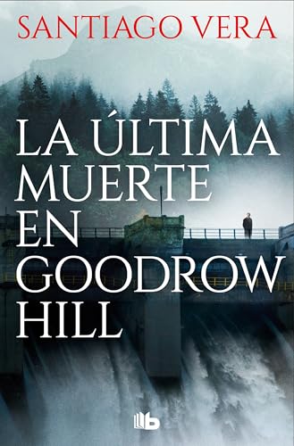 La última muerte en Goodrow Hill (Trilogía Americana 2) (Ficción, Band 2) von B de Bolsillo
