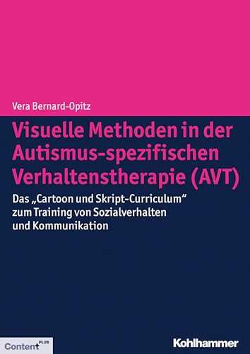 Visuelle Methoden in der Autismus-spezifischen Verhaltenstherapie (AVT): Das "Cartoon und Skript-Curriculum" zum Training von Sozialverhalten und Kommunikation von Kohlhammer W.