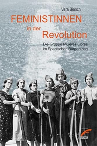 Feministinnen in der Revolution: Die Gruppe Mujeres Libres im Spanischen Bürgerkrieg