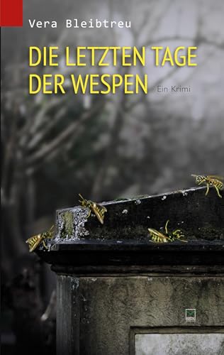 Die letzten Tage der Wespen: Ein Krimi von Leinpfad Verlag