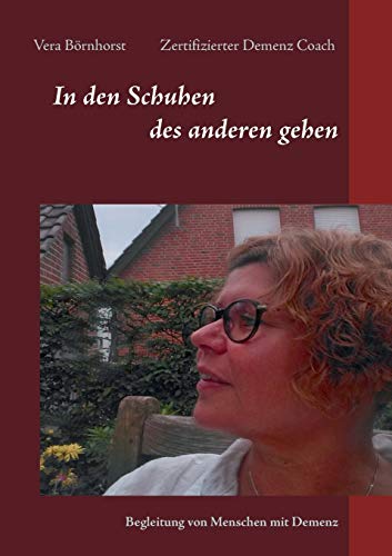 In den Schuhen des anderen gehen: Begleitung von Menschen mit Demenz