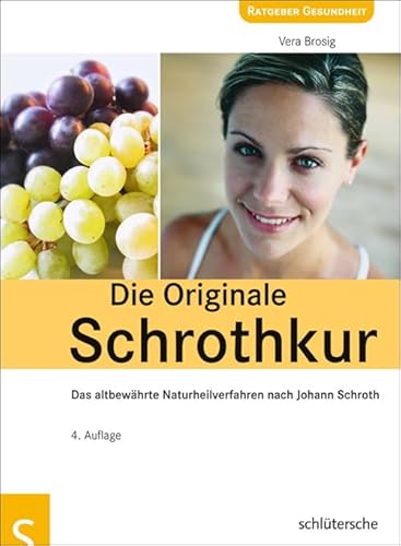 Die Originale Schrothkur: Das altbewährte Naturheilverfahren nach Johann Schroth von Schlütersche