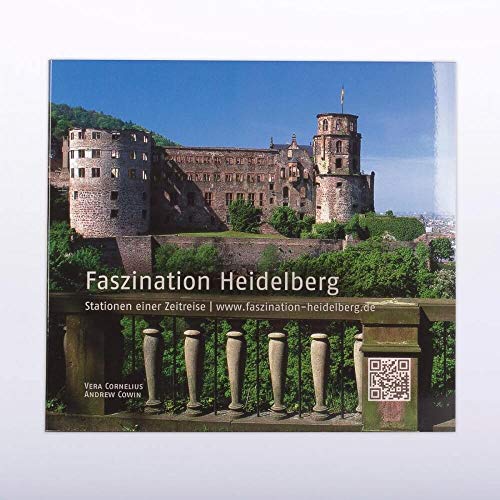 Faszination Heidelberg: Stationen einer Zeitreise