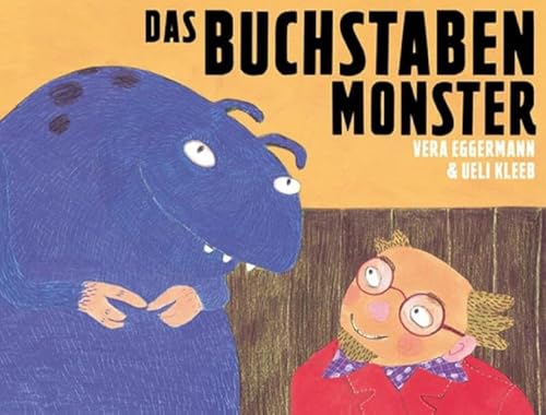 Das Buchstabenmonster: Mit Begleitmaterialien im Internet: Buchstaben, Sprache, Kommunikation