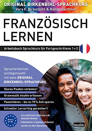 Arbeitsbuch zu Französisch lernen Fortgeschrittene 1+2: Original Birkenbihl