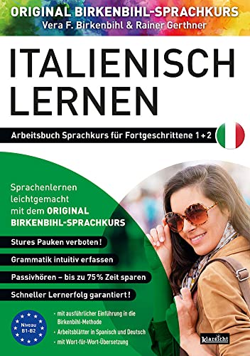 Arbeitsbuch zu Italienisch lernen Fortgeschrittene 1+2: Original Birkenbihl